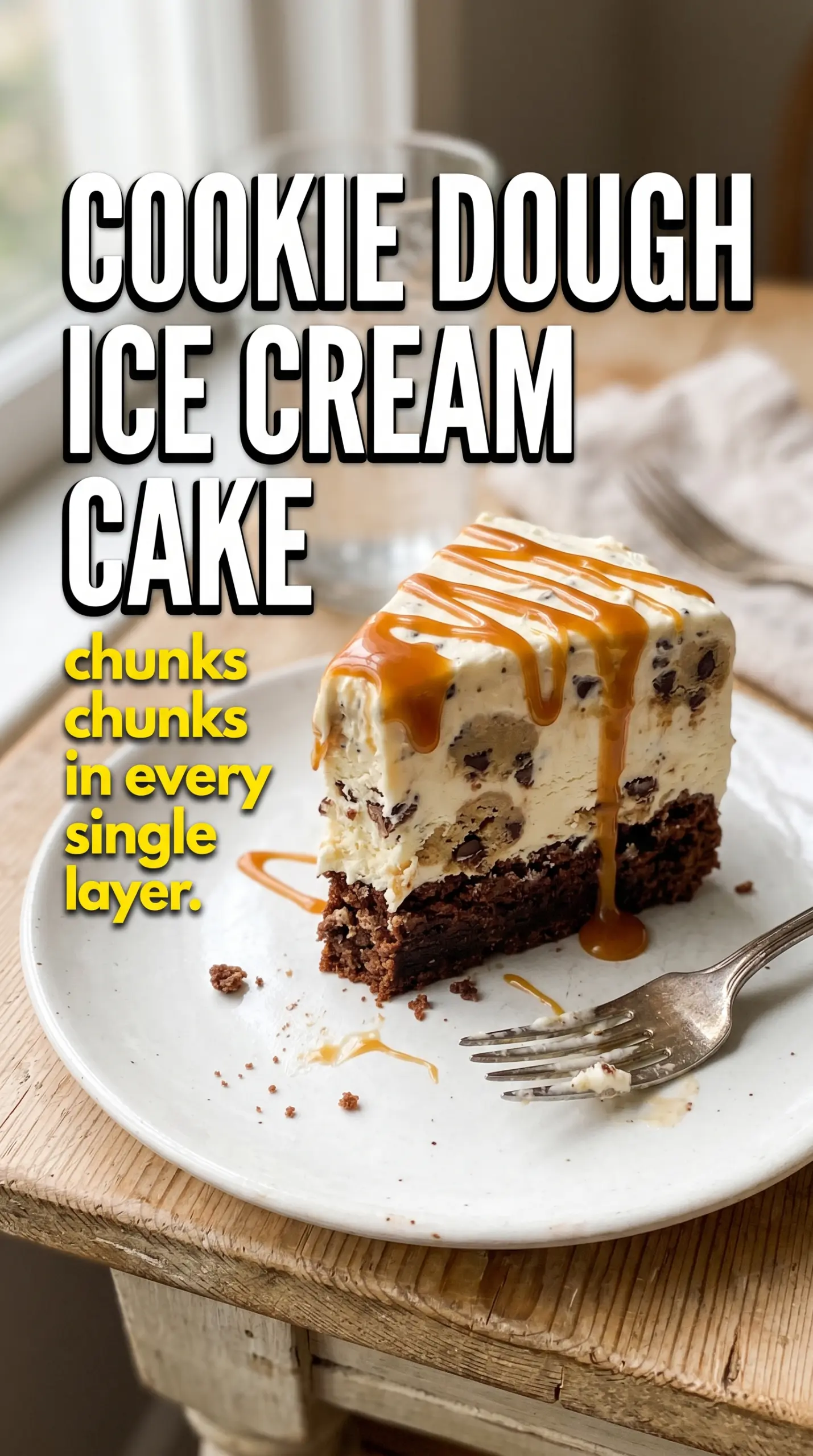 Chocolate Chip Cookie Dough Ice Cream Cake creamy layered dessert